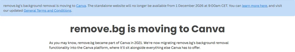 remove.bg banner saying its background removal is moving to Canva and the standalone website will no longer be available from 1 December 2026 at 9:00am CET